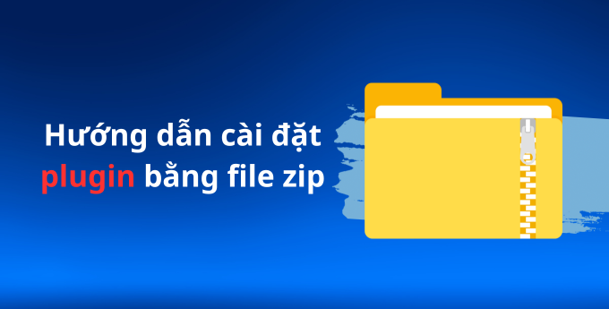 Hướng dẫn cài đặt plugin bằng file zip