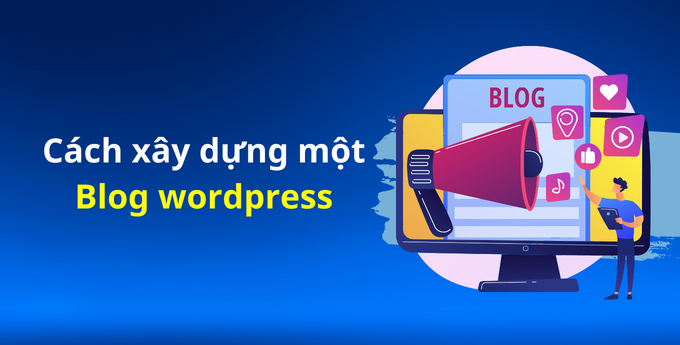 Cách xây dựng một Blog wordpress