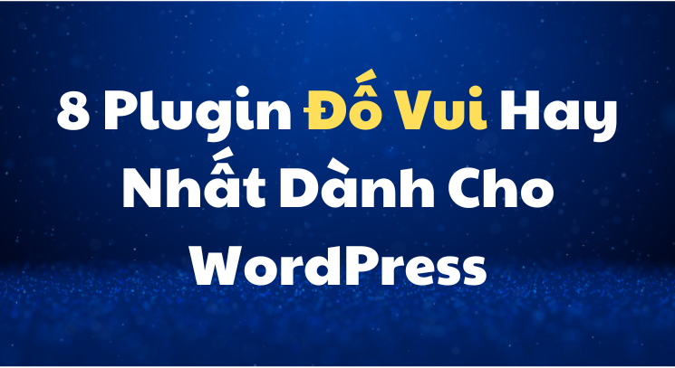 8 Plugin Đố Vui Hay Nhất Dành Cho WordPress